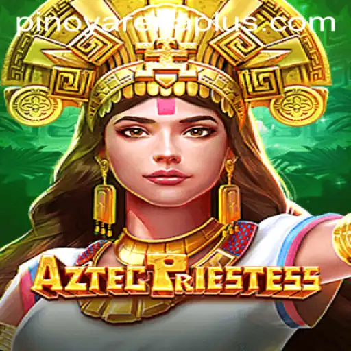 Discover the Mystical World of AztecPriestess in ArenaPlus