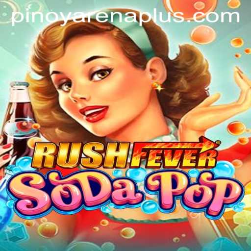 Explore the Thrills of RushFeverSodaPop and the Impact of ArenaPlus
