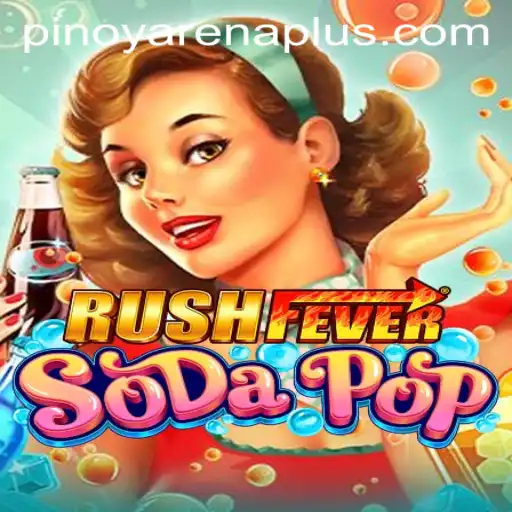 Explore the Thrills of RushFeverSodaPop and the Impact of ArenaPlus